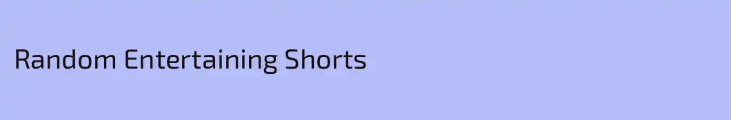 Random Entertaining Shorts